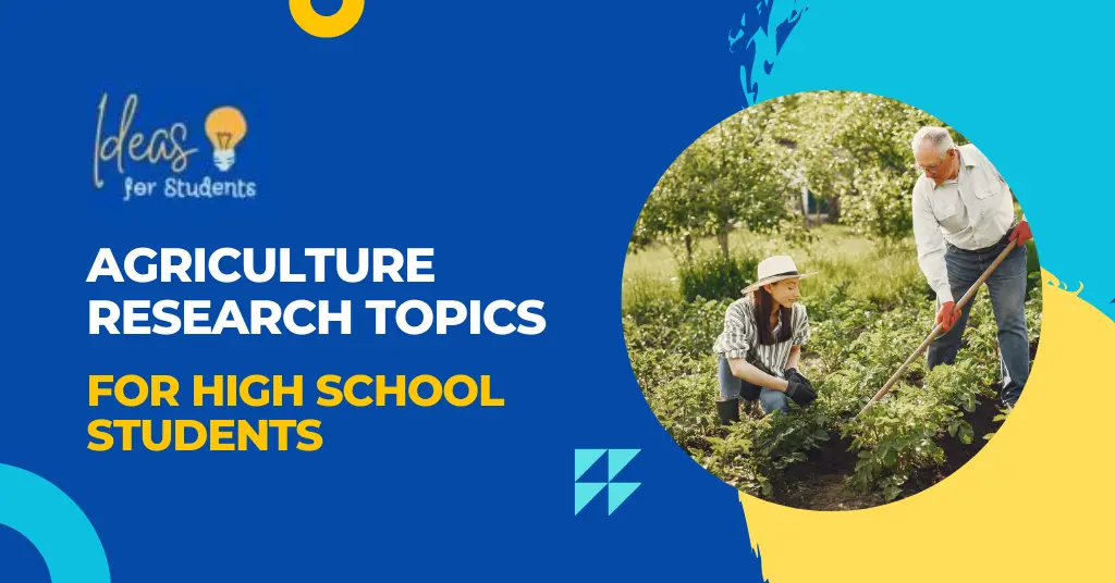211 Agriculture Research Topics For High School Students Updated 