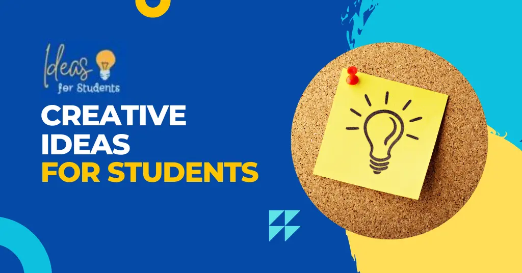 Creative Ideas For Students