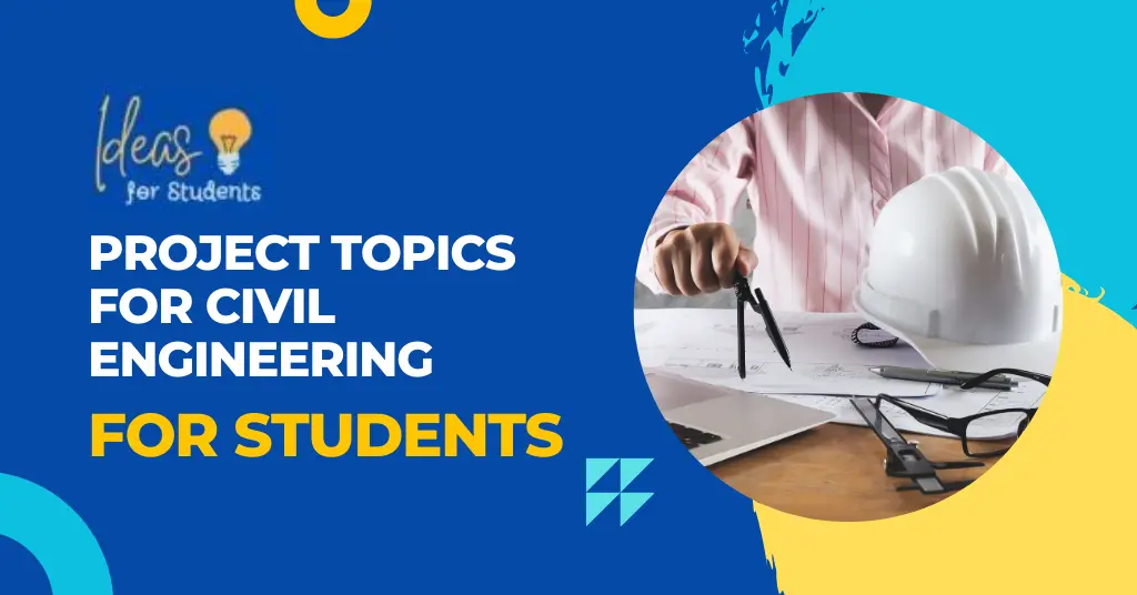 Project Topics For Civil Engineering