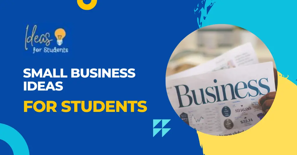 Small Business Ideas For Students