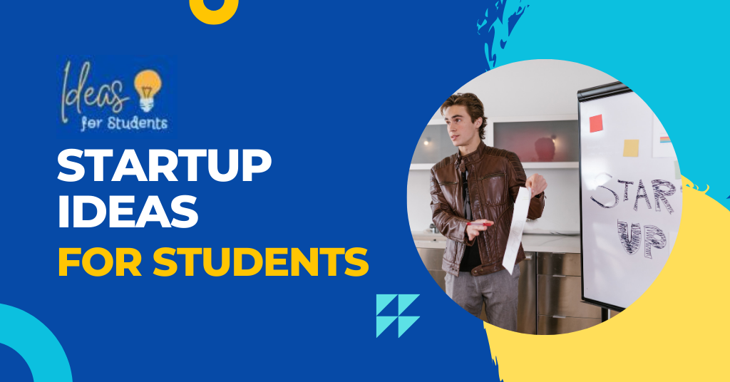 Startup Ideas For Students