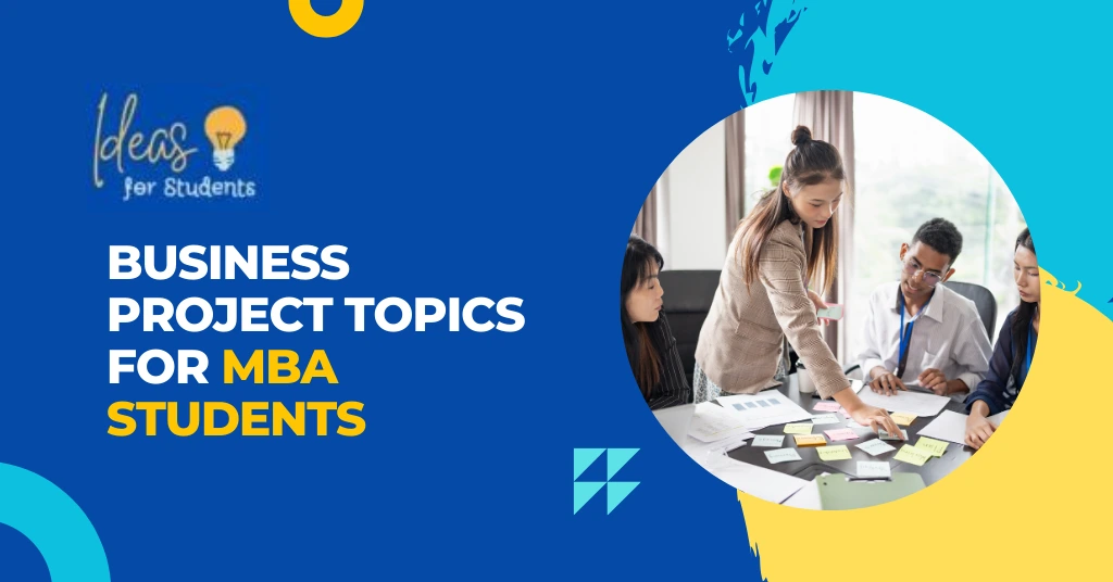 Business Project Topics for MBA Students