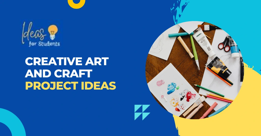 Creative Art and Craft Project Ideas