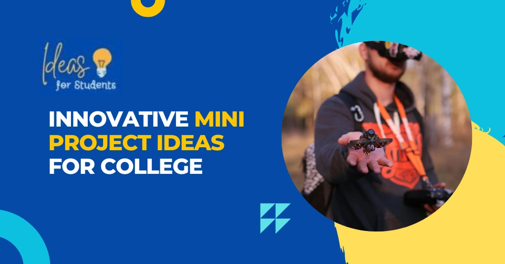 Innovative Mini Project Ideas for College