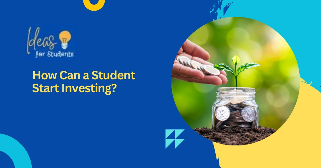 How Can a Student Start Investing