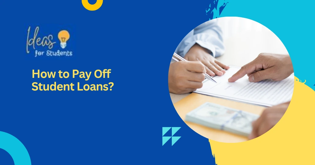 How to Pay Off Student Loans