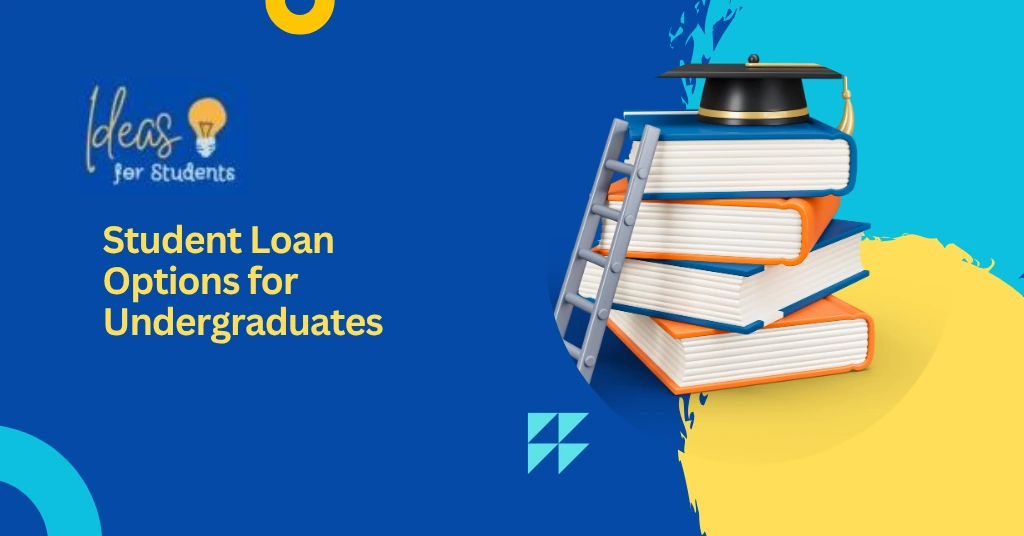 Student Loan Options for Undergraduates