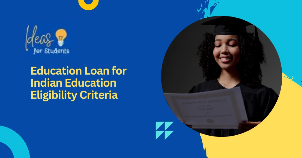 Education Loan for Indian Education Eligibility Criteria