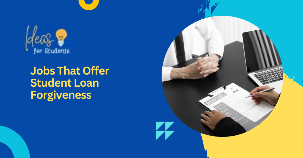 Jobs That Offer Student Loan Forgiveness