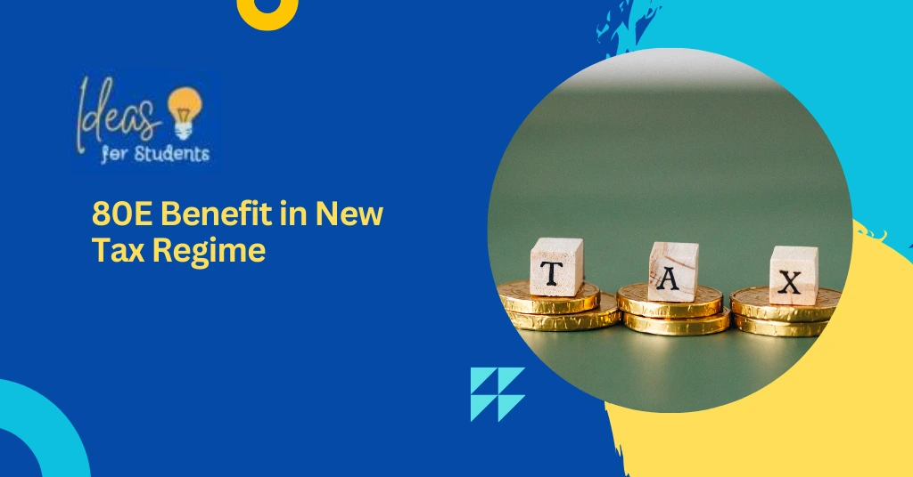 80E Benefit in New Tax Regime