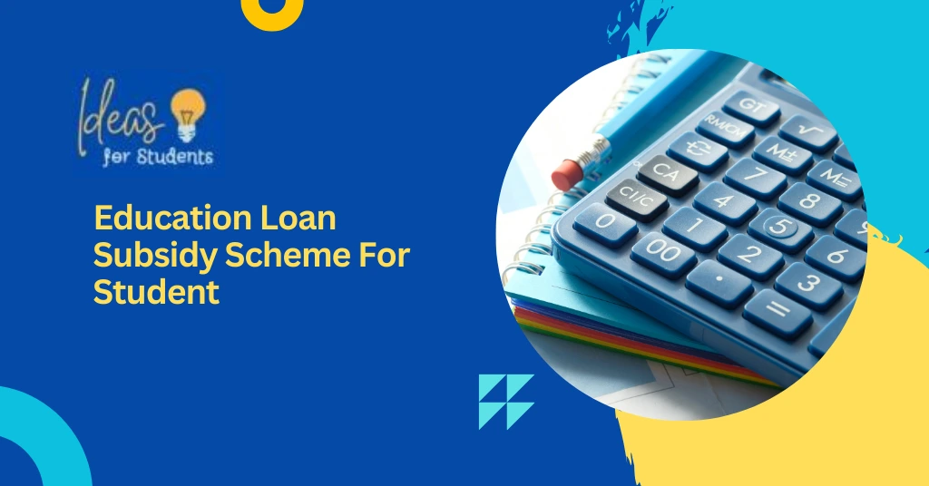 Education Loan Subsidy Scheme For Student