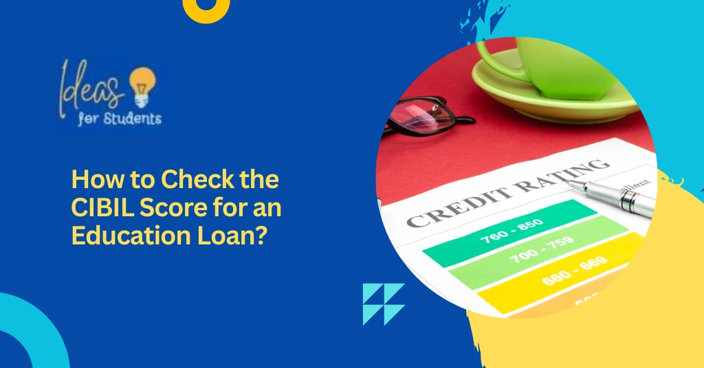 How to Check the CIBIL Score for an Education Loan