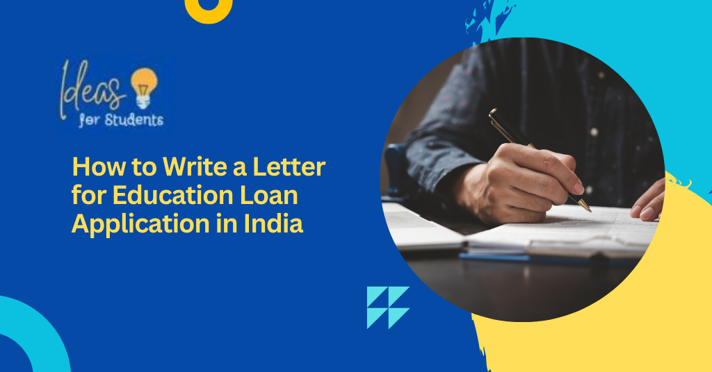 How to Write a Letter for Education Loan Application in India