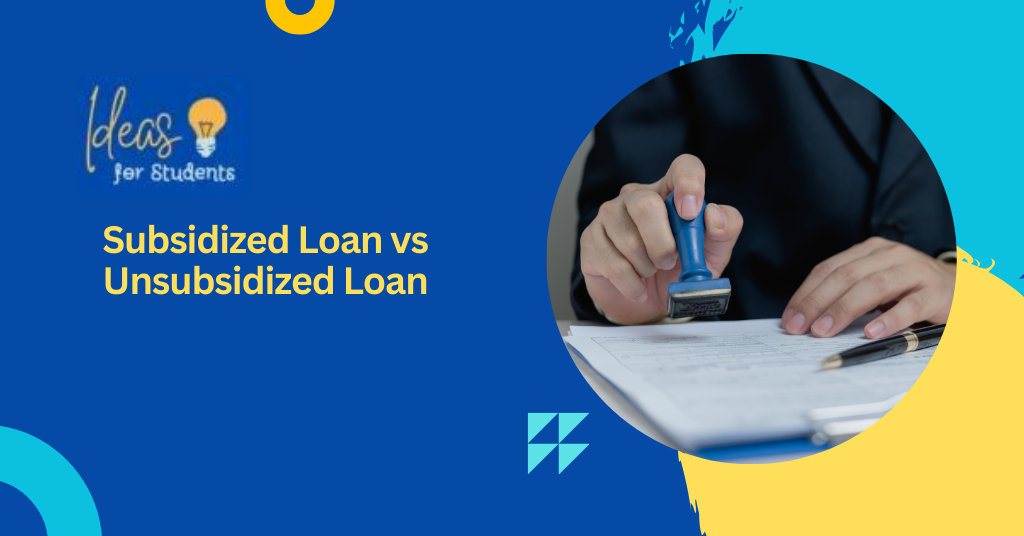 Subsidized Loan vs Unsubsidized Loan