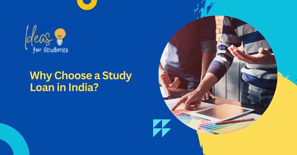 Why Choose a Study Loan in India?