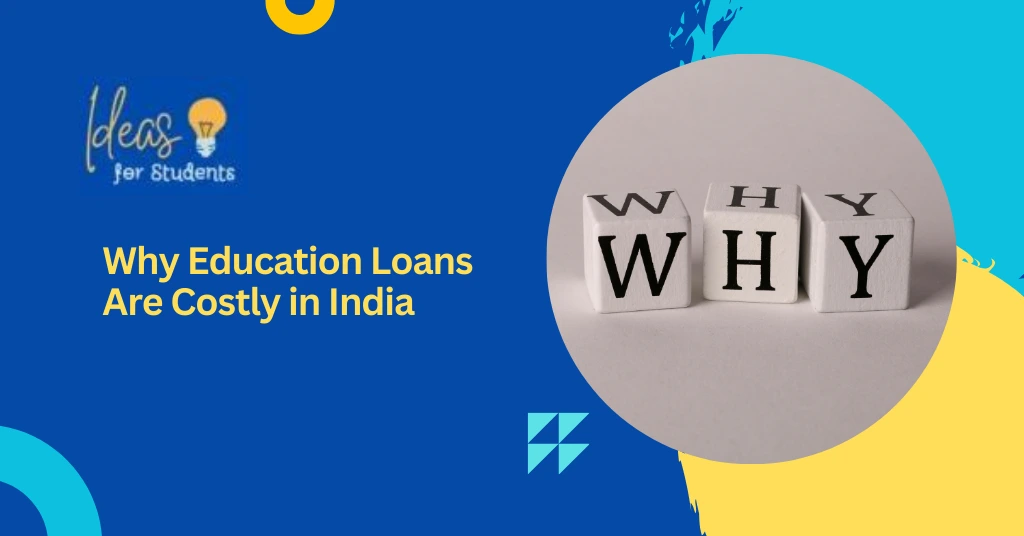 Why Education Loan Is Costly in India