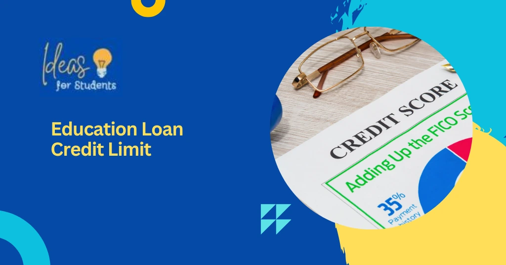 Education Loan Credit Limit