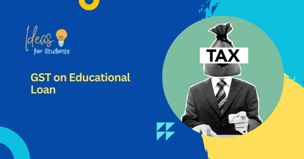 GST on Educational Loan
