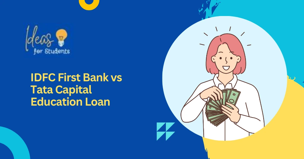 IDFC First Bank vs Tata Capital Education Loan