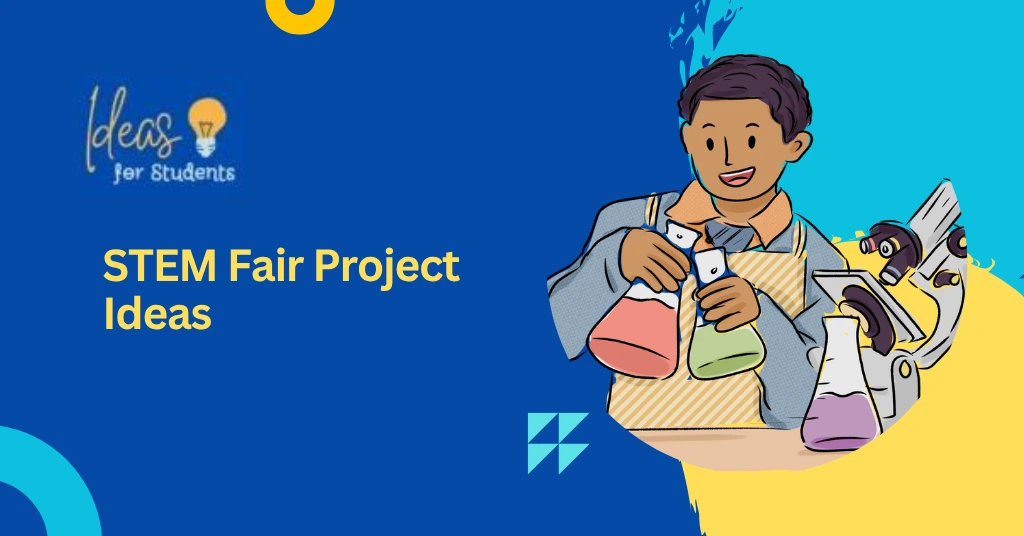 STEM Fair Project Ideas