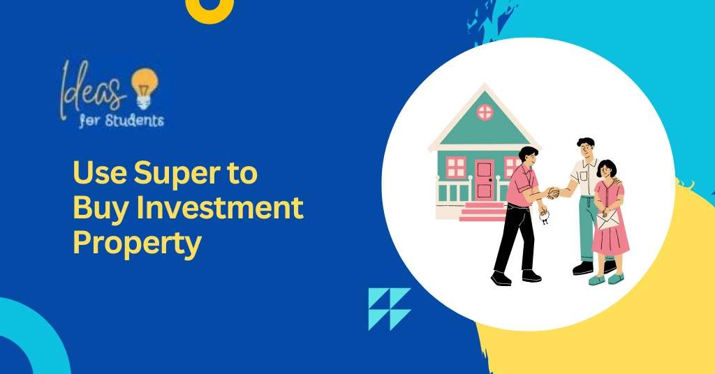Use Super to Buy Investment Property