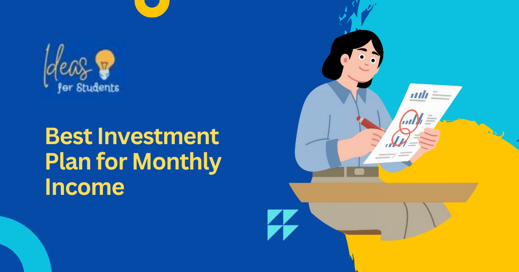 Best Investment Plan for Monthly Income