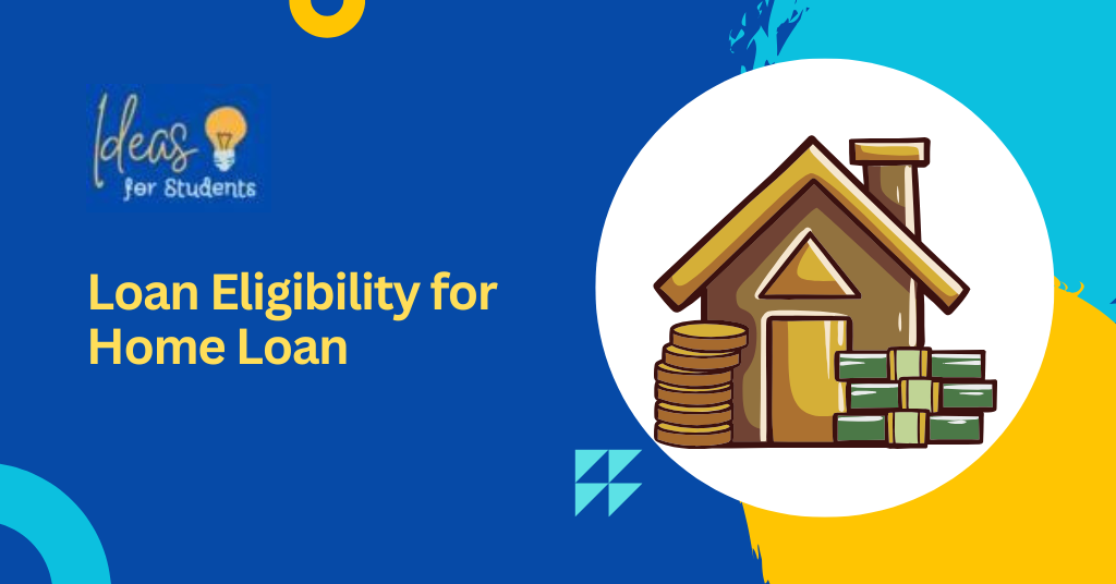Loan Eligibility for Home Loan