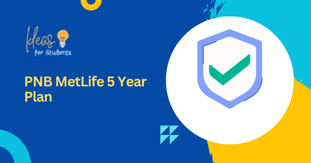 PNB MetLife 5 Year Plan