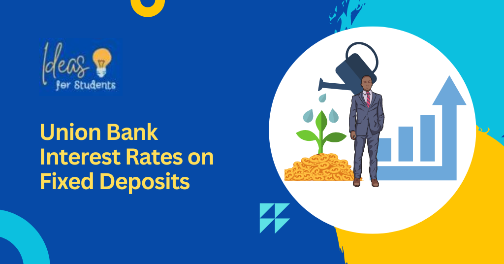 Union Bank Interest Rates on Fixed Deposits